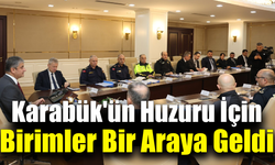 Karabük’te asayiş ve güvenlik tedbirleri masaya yatırıldı