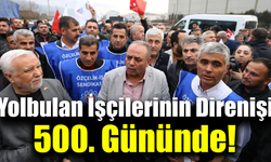 Yolbulan işçilerinin hak mücadelesi kararlılıkla sürüyor