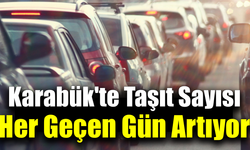 Karabük’te trafiğe kayıtlı araç sayısı 84 bin 711 oldu