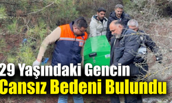 Kayıp gencin cansız bedeni ağaçlık alanda bulundu