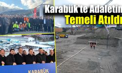 Karabük Adalet Sarayı’nın temeli atıldı