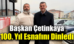 Başkan Çetinkaya esnaf ziyaretlerini sürdürüyor