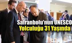 Safranbolu’nun UNESCO yolculuğunda 31. yıl programları başladı