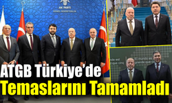 ATGB heyeti 15 günlük ziyaret programını tamamladı