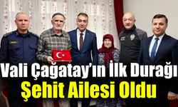 Vali Oktay Çağatay’ın ilk ziyareti şehit ailesine oldu