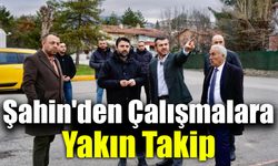 Milletvekili Şahin belediye çalışmalarını yerinde inceledi