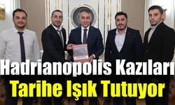 Vali Çağatay, Hadrianopolis kazı ekibini ağırladı