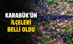 Karabük'ün ilçeleri belli oldu