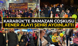 Karabük’te Ramazan coşkusu: Fener alayı şehri aydınlattı!