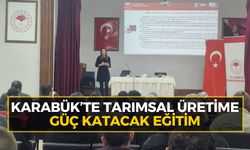 Karabük’te tarımsal üretime güç katacak eğitim