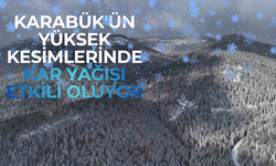 Karabük'ün yüksek kesimlerinde kar yağışı etkili oluyor