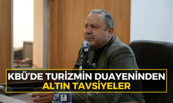 KBÜ’de turizmin duayeninden altın tavsiyeler