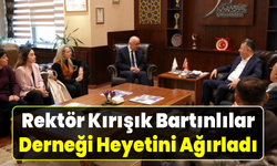 Rektör Kırışık, Bartınlılar Derneği heyetiyle görüştü