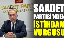 Saadet Partisi iktidarın istihdam politikalarına eleştirdi