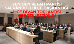 Yeniden Refah Partisi Safranbolu ilçe başkanlığı ilçe divan toplantısı gerçekleştirildi