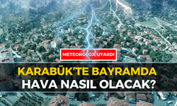 Karabük'te Bayramda Hava Nasıl Olacak?