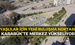 Karabük’te Yaşlılar İçin Yeni Merkez