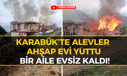 Karabük’te Ahşap Ev Cayır Cayır Yandı!