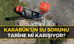 Karabük’te Kuraklığa Karşı Büyük Plan