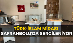 Türk-İslam Eserleri Safranbolu’da