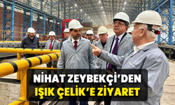 Zeybekçi Işık Çelik’te incelemelerde bulundu