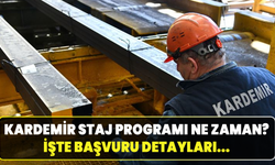 KARDEMİR 2026 Yaz Dönemi Staj Programı başvuruları başladı
