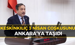 Keskinkılıç’ın 3 Nisan Sanayi Günü Mesajı Meclis’te Yankılandı!
