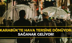 Karabük’te Sağanak Etkili Olacak