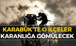 Karabük’te Planlı Kesinti! Hangi Mahalleler Etkilenecek?
