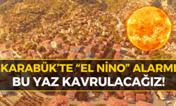 Süper El Nino Nedir, Karabük’ü Nasıl Etkileyecek? İşte Tüm Detaylar