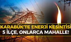 Karabük'te Geniş Çaplı Elektrik Kesintisi! İşte O Mahalleler