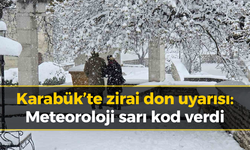 Karabük’te Zirai Don Uyarısı: Sarı Kod Etkin