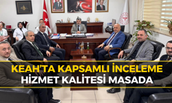 KEAH’ta Hizmet Kalitesi İncelendi