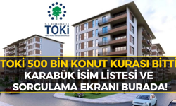 TOKİ Karabük Kura Sonuçları Belli Oldu: E-Devlet TOKİ Sonuç Sorgulama Ekranı
