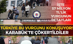 Karabük'ten Düğmeye Basıldı, 17 İl Sallandı! Dev Vurgun Yaptılar