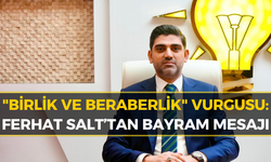 Salt: “Bayramlar Gönüllerin Birleştiği Zamanlardır”