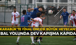 Karabük’te Büyük Finalin Eşleşmesi Belli Oldu