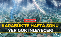 Meteoroloji'den Karabük'e 'Hafta Sonu' Uyarısı: Felaket Bekleniyor!