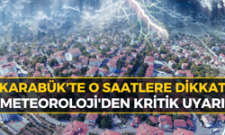 Karabüklüler Dikkat! Meteoroloji Saat Verip Uyardı