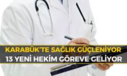Karabük’e 13 Tabip Kadrosu Tahsis Edildi