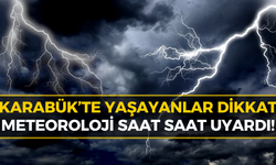 Meteoroloji’den Karabük’e Flaș Uyarı: Aynı Anda Geliyor