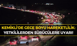 Bayram Dönüşünde Kemikli’de Gece Boyu Yoğunluk