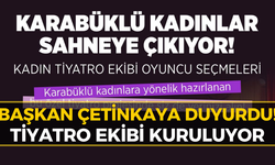 Karabük'te Kadın Tiyatro Ekibine Seçmeler Başlıyor: “Dedikodu Komedyası”
