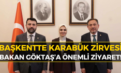 Karabük’ün İhtiyaç ve Talepleri Bakan Göktaş’a İletildi