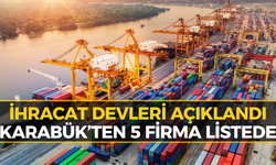 Karabük'ten 5 Firma Türkiye'nin İhracat Devleri Arasına Girdi