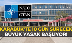 Karabük Valiliği'nden NATO Zirvesi Öncesi Yasak: İhlal Eden Yandı!