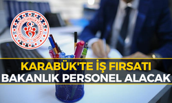 Karabük'te İş Arayanlara Müjde: Bakanlık Personel Alımı Yapacak