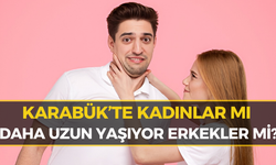 TÜİK Açıkladı: Karabük'te Kadınlar mı Daha Çok Yaşıyor Yoksa Erkekler mi?