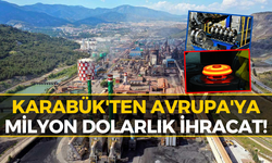 KARDEMİR'den Avrupa'ya Dev İhracat: Milyon Dolarlık İmzalar Atıldı!