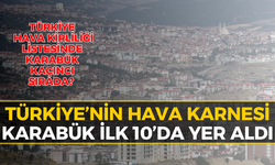 Havası En Kirli ve En Temiz Şehir Belli Oldu: Karabük Listede...